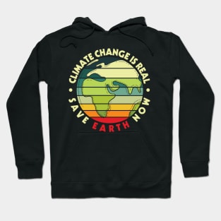 Climate Change is Real Save Earth Now Hoodie